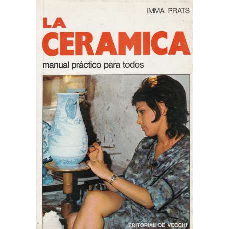 La cerámica. Manual práctico para todos
