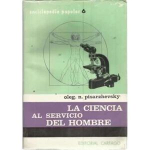 LA CIENCIA AL SERVICIO DEL HOMBRE