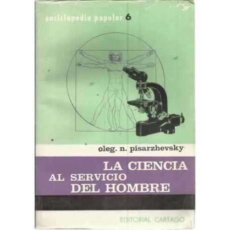 LA CIENCIA AL SERVICIO DEL HOMBRE