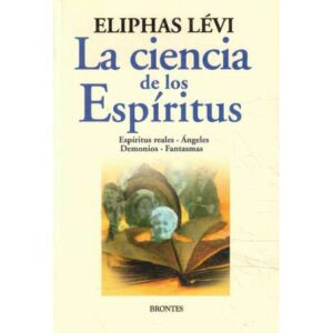 La ciencia de los espíritus. Espíritus reales. Angéles. Demonios. Fantasmas