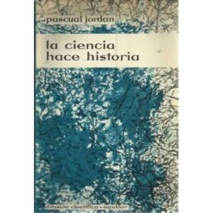 LA CIENCIA HACE HISTORIA
