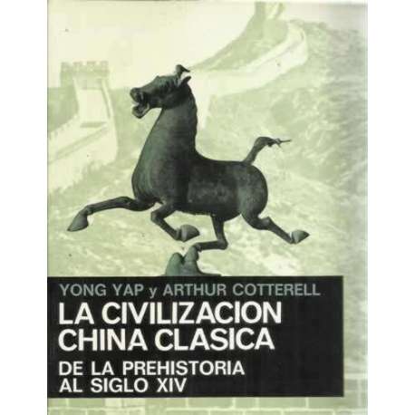 La civilización China clásica. De la prehistoria al siglo XIV