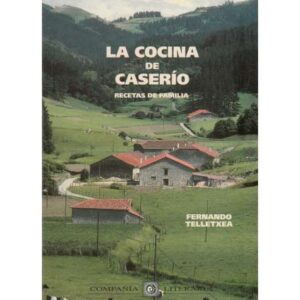 La cocina de caserío. Recetas de familia