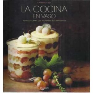 La cocina en vaso. 43 recetas para los paladares más exquisitos