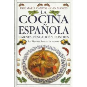 La cocina española. Carnes, pescados y postres