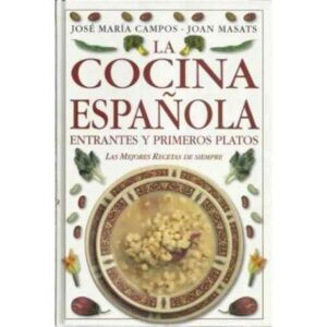 La cocina española. Entrantes y primeros platos