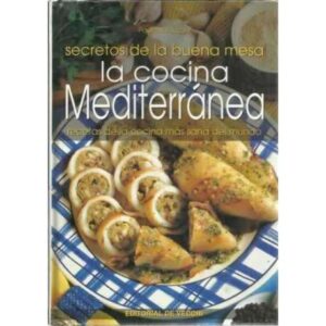 La cocina mediterránea. Recetas de la cocina más sana del mundo