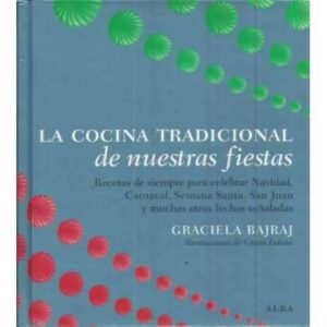 La cocina tradicional de nuestras fiestas