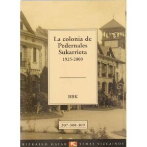 La colonia de Pedernales Sukarrieta 1925-2000