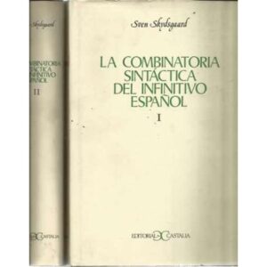 La Combinatoria Sintáctica del Infinito Español. 2 Tomos