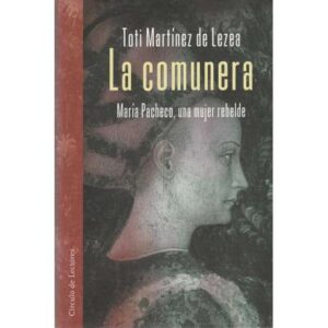La comunera. María pacheco, una mujer rebelde