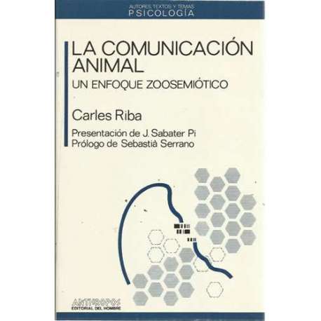 La comunicación animal. Un enfoque zoosemiótico