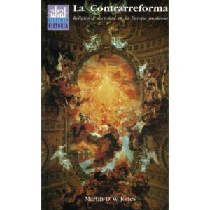 La Contrarreforma. Religión y sociedad en la Europa moderna