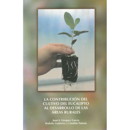 La contribución del cultivo del eucalipto al desarrollo de las áreas rurales