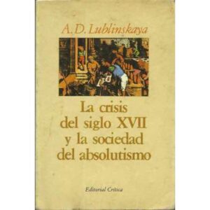 La crisis del siglo XVII y la sociedad del absolutismo