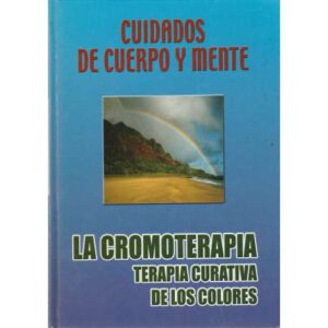 La cromoterapia. Terapia curativa de los colores