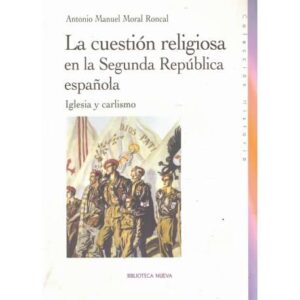 La cuestión religiosa en la Segunda República española. Iglesia y carlismo