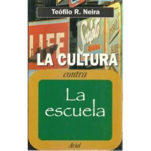 LA CULTURA CONTRA LA ESCUELA