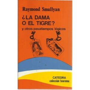 ¿La dama o el tigre? y otros pasatiempos lógicos