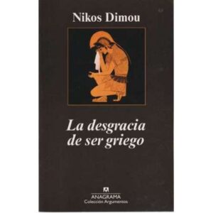 La desgracia de ser griego