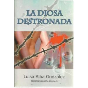LA DIOSA DESTRONADA (Libro sobre la violencia de genero)