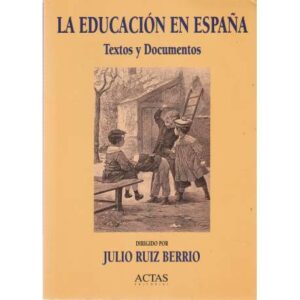 La educación en España. Textos y documentos