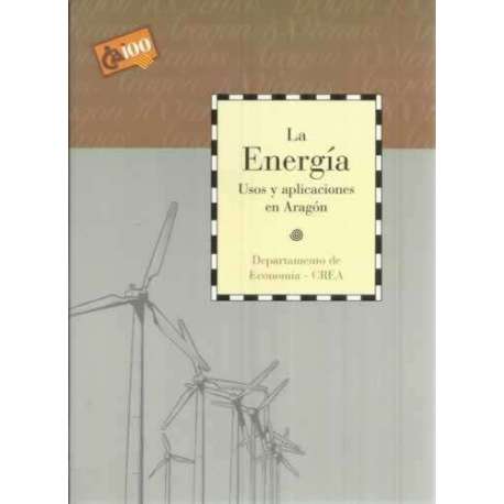 La energía. Usos y aplicaciones en Aragón