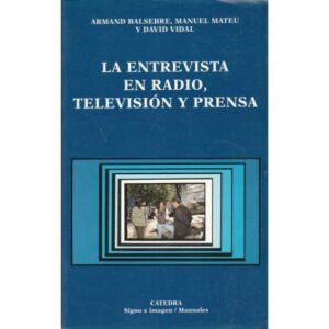La entrevista en radio, televisión y prensa
