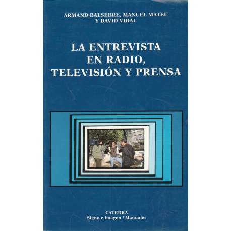 La entrevista en radio, televisión y prensa