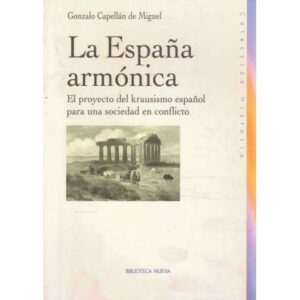 La España armónica. El proyecto del krausismo español para una sociedad en conflicto