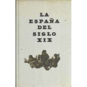 LA ESPAÑA DEL SIGLO XIX (1808-1914)