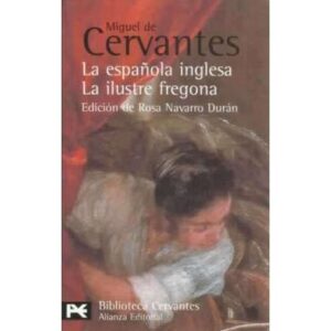 La española inglesa. La ilustre fregona