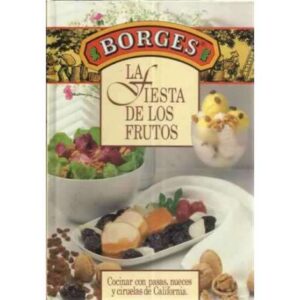La fiesta de los frutos. Cocinar con pasas, nueces y ciruelas de California