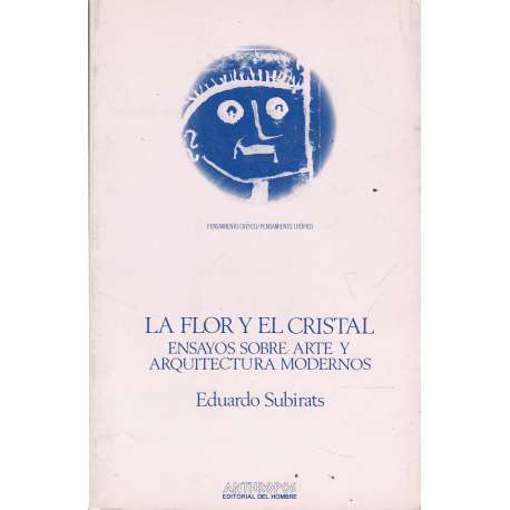 La flor y el cristal. Ensayos sobre arte y arquitectura modernos