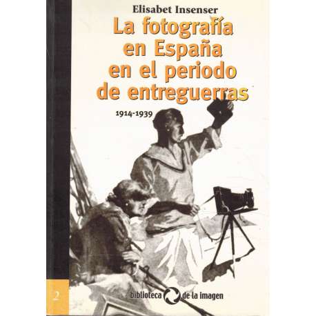 La fotografía en España en el periodo de entreguerras 1914-1939