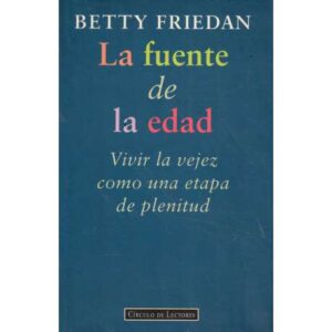 La fuente de la edad. Vivir la vejez como una etapa de plenitud