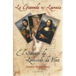 La Gioconda vs Lucrecia. El secreto de Leonardo da Vinci