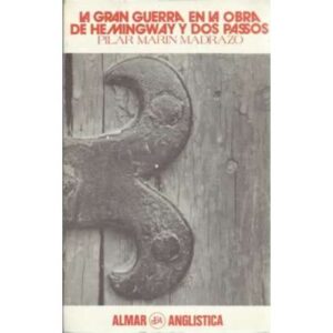 La gran guerra en la obra de Hemingway y Dos Passos