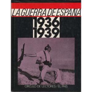 La guerra de España. 1936 - 1939
