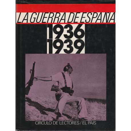 La guerra de España. 1936 - 1939