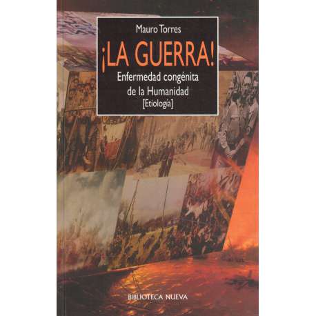 ¡La Guerra! Enfermedad congénita de la Humanidad. Etiología