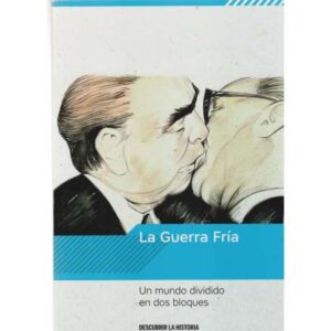 La Guerra Fría. Un mundo dividido en dos bloques