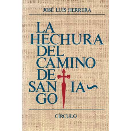 La hechura del Camino de Santiago