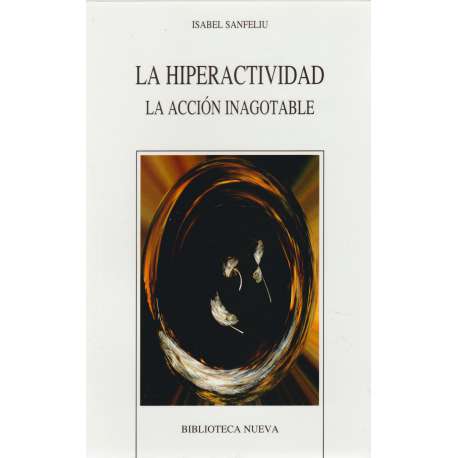 La hiperactividad. La acción inagotable