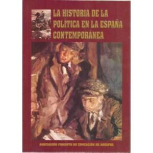 La historia de la política en la España contemporánea