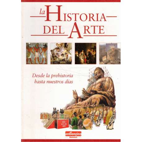 La Historia del Arte. Desde la prehistoria hasta nuestros días