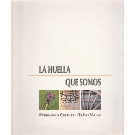 La huella que somos. Patrimonio Cultural de las Villas