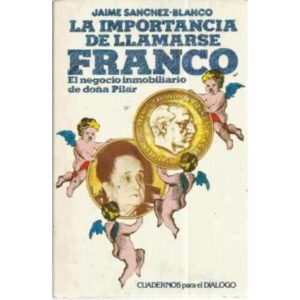 LA IMPORTANCIA DE LLAMARSE FRANCO. El negocio inmobiliario de doña Pilar
