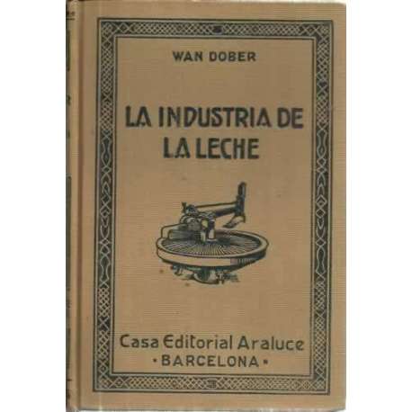 LA INDUSTRIA DE LA LECHE Y SUS DERIVADOS