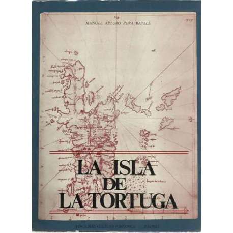 La Isla de la Tortuga. Plaza de armas, refugio y seminario de los enemigos de España en Indias